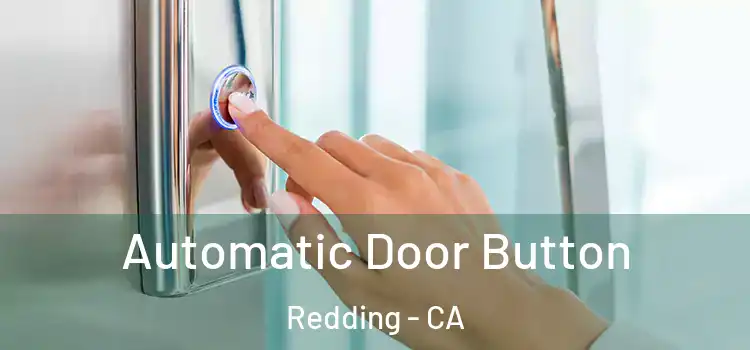  Automatic Door Button Redding - CA