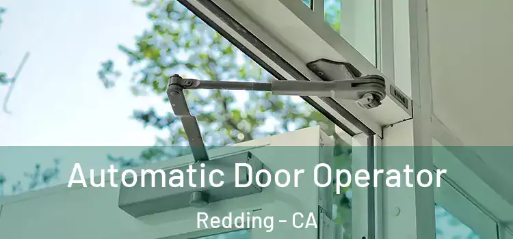  Automatic Door Operator Redding - CA