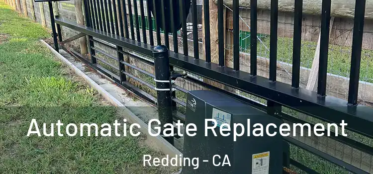  Automatic Gate Replacement Redding - CA