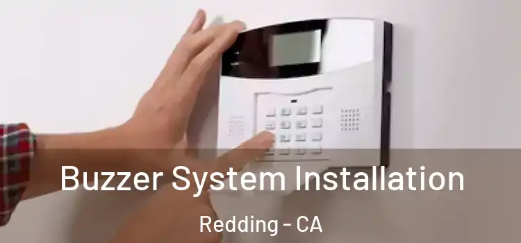  Buzzer System Installation Redding - CA
