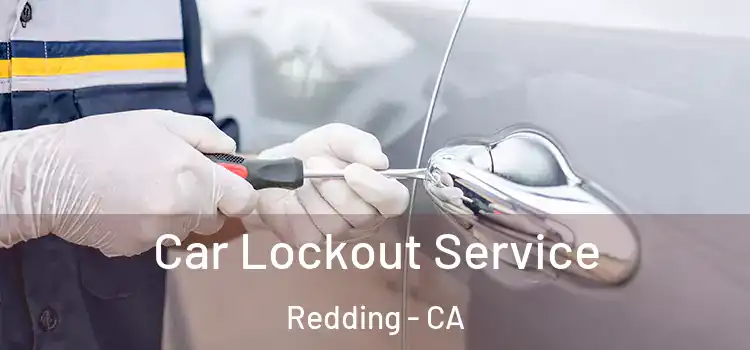  Car Lockout Service Redding - CA