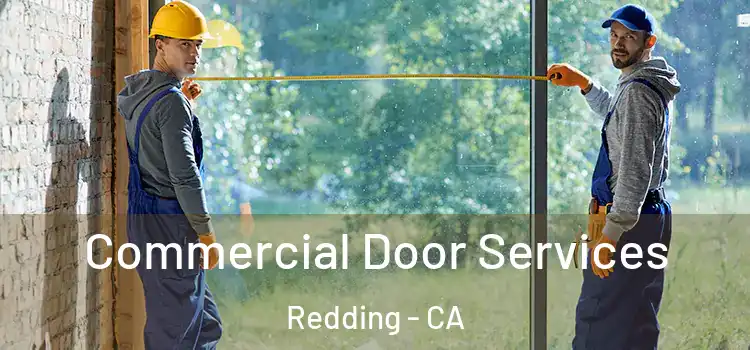 Commercial Door Services Redding - CA