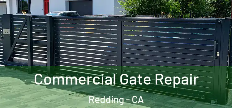 Commercial Gate Repair Redding - CA