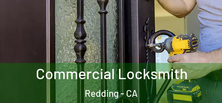 Commercial Locksmith Redding - CA