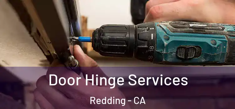  Door Hinge Services Redding - CA