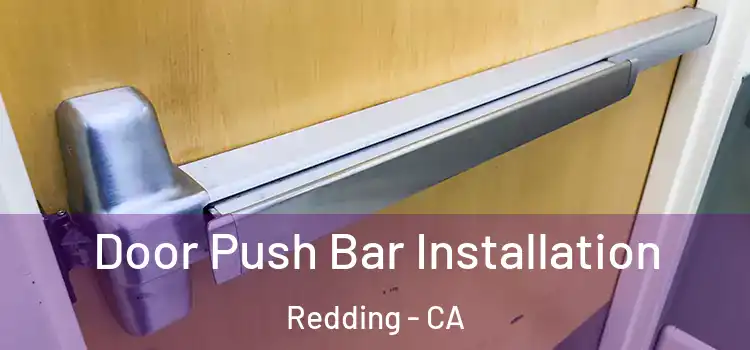  Door Push Bar Installation Redding - CA