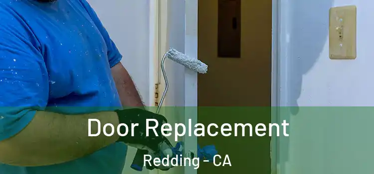 Door Replacement Redding - CA