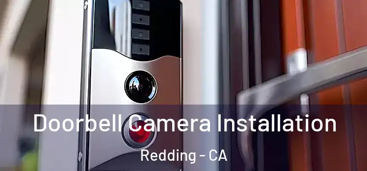  Doorbell Camera Installation Redding - CA
