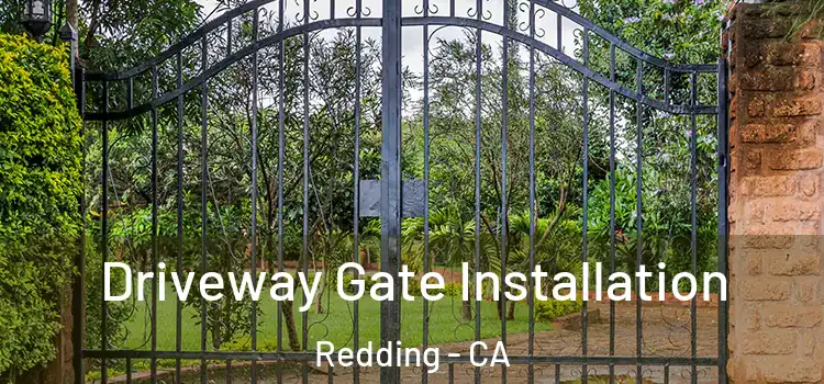  Driveway Gate Installation Redding - CA