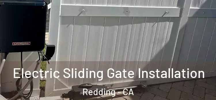  Electric Sliding Gate Installation Redding - CA