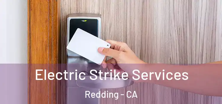  Electric Strike Services Redding - CA