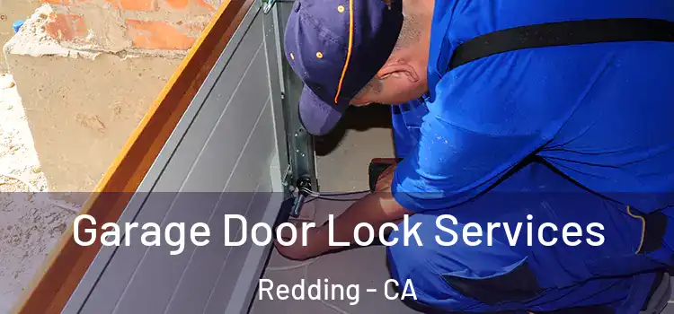  Garage Door Lock Services Redding - CA