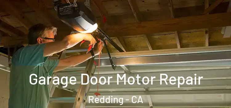  Garage Door Motor Repair Redding - CA