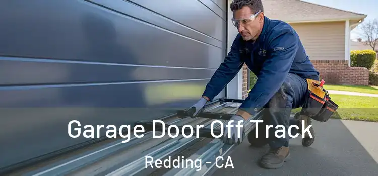  Garage Door Off Track Redding - CA