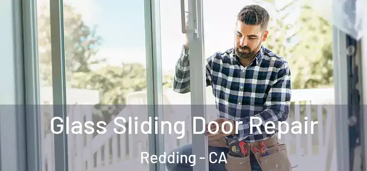 Glass Sliding Door Repair Redding - CA