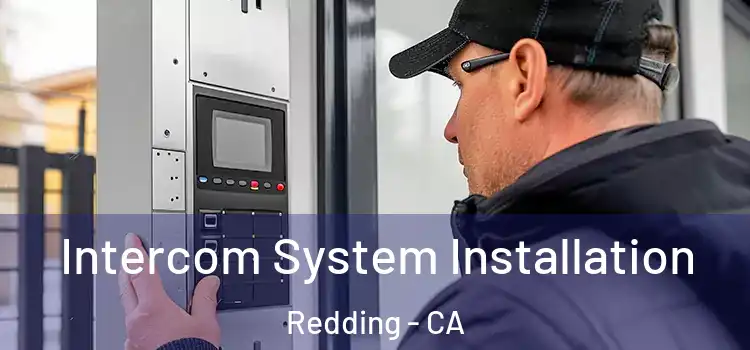  Intercom System Installation Redding - CA