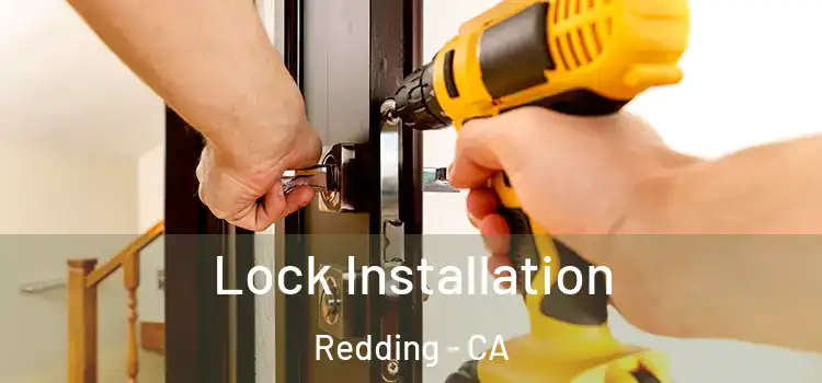 Lock Installation Redding - CA