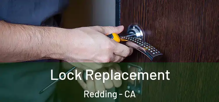  Lock Replacement Redding - CA