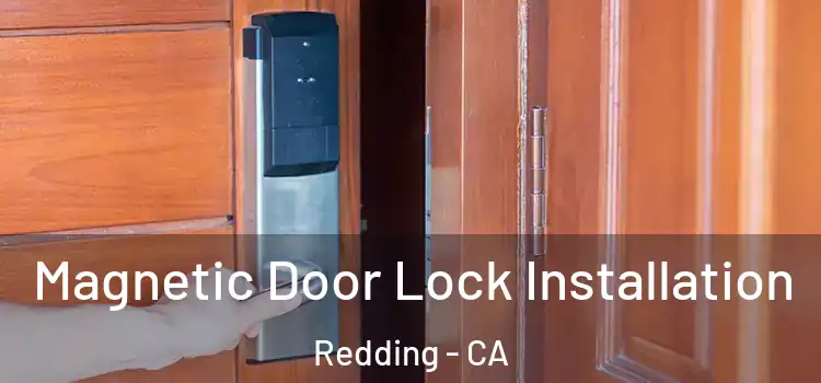  Magnetic Door Lock Installation Redding - CA