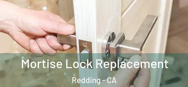  Mortise Lock Replacement Redding - CA