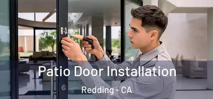  Patio Door Installation Redding - CA