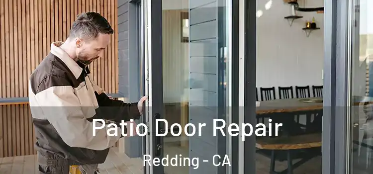 Patio Door Repair Redding - CA