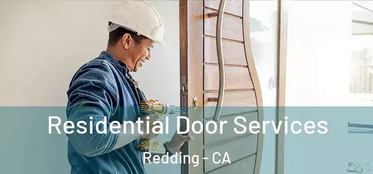 Residential Door Services Redding - CA