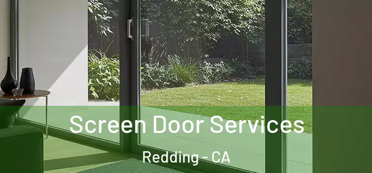  Screen Door Services Redding - CA