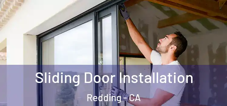  Sliding Door Installation Redding - CA