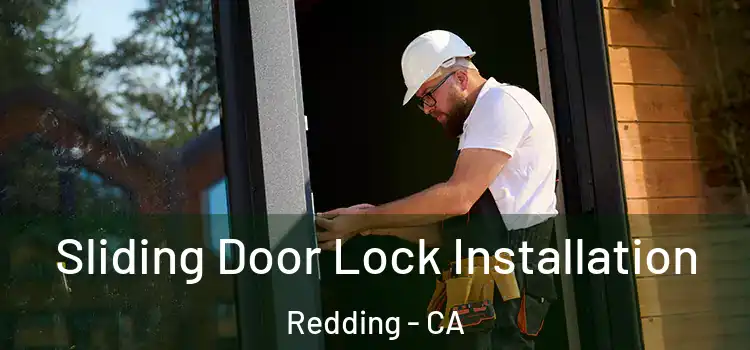 Sliding Door Lock Installation Redding - CA