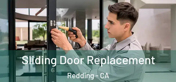  Sliding Door Replacement Redding - CA