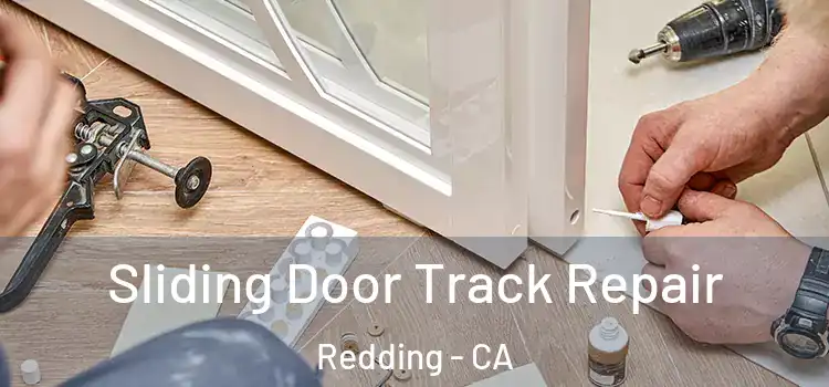  Sliding Door Track Repair Redding - CA