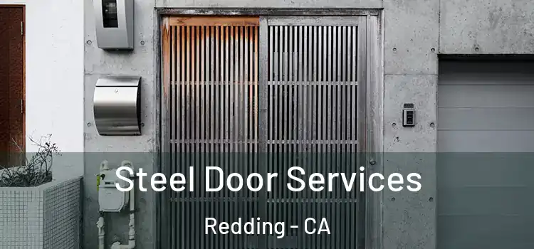  Steel Door Services Redding - CA