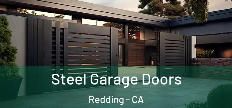  Steel Garage Doors Redding - CA